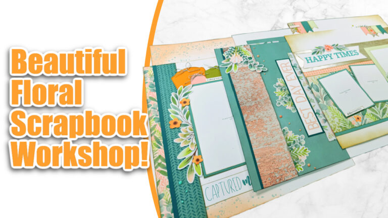 Frames & Flowers Scrapbooking Workshop