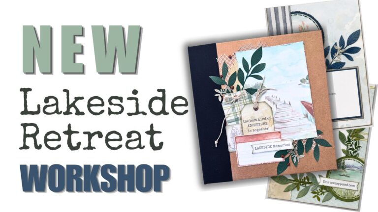 Lakeside Retreat Mini Album Workshop Guide